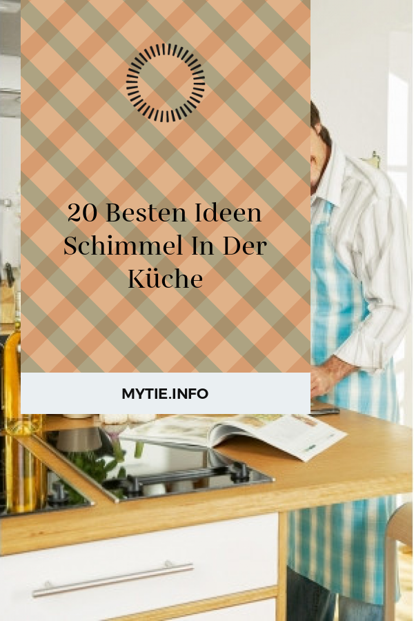 20 Besten Ideen Schimmel In Der Küche